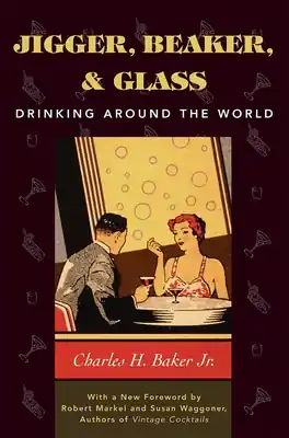 Jigger, Beaker, and Glass: Drinking Around the World (Hardcover) Viral