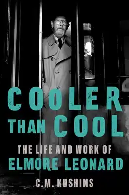 Exclusive Cooler Than Cool: The Life and Work of Elmore Leonard (Hardcover)