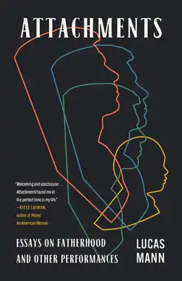 Viral Attachments: Essays on Fatherhood and Other Performances (Paperback)
