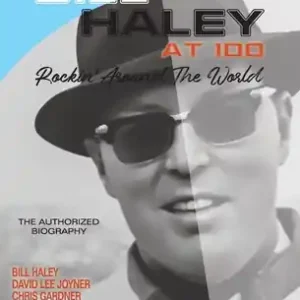 Bill Haley at 100: Rockin' Around the World- The Authorized Biography (Hardcover) Direct From Factory