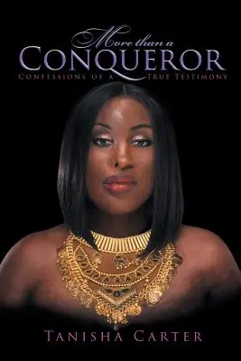 More Than A Conqueror: Confessions of A True Testimony (Paperback) Premium