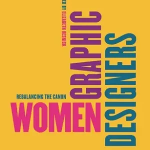Modern Women Graphic Designers: Rebalancing the Canon (Paperback)