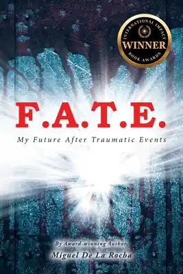 F.A.T.E.: My Future After Traumatic Events (Paperback) Direct From Manufacturer