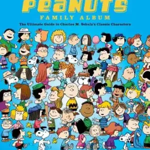 Brand New The Complete Peanuts Family Album: The Ultimate Guide to Charles M. Schulz's Classic Characters (Hardcover)