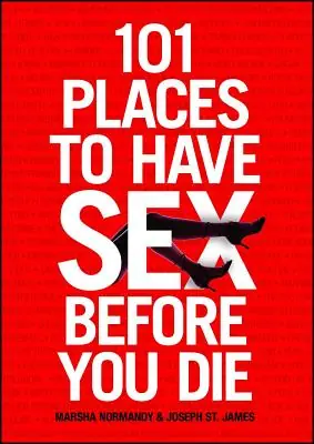 101 Places to Have Sex Before You Die (Paperback) Direct From Manufacturer