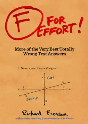 F for Effort: More of the Very Best Totally Wrong Test Answers (Gifts for Teachers, Funny Books, Funny Test Answers) (Paperback) Save Now
