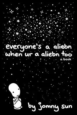 Budget Everyone's a Aliebn When Ur a Aliebn Too: A Book (Hardcover)
