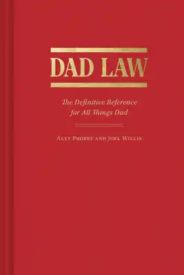 Worldwide Shipping Dad Law: The Definitive Reference for All Things Dad (Hardcover)