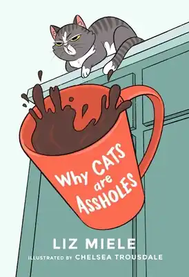 Why Cats are Assholes (Paperback) Shop Now