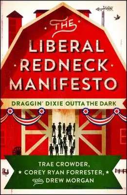 Time-Limited The Liberal Redneck Manifesto: Draggin' Dixie Outta the Dark (Paperback)