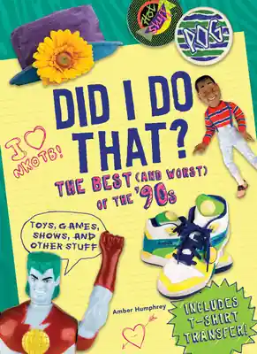 Authentic Did I Do That?: The Best (and Worst) of the '90s - Toys, Games, Shows, and Other Stuff (Paperback)