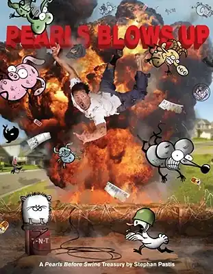 Pearls Blows Up: A Pearls Before Swine Treasury (Paperback) Big Sale