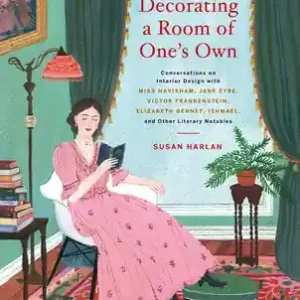 Time-Limited Decorating a Room of One’s Own: Conversations on Interior Design with Miss Havisham, Jane Eyre, Victor Frankenstein, Elizabeth Bennet, Ishmael, and Other Literary Notables (Hardcover)