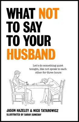 Crafted What Not to Say to Your Husband (Hardcover)