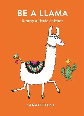 Be a Llama: & stay a little calmer (Paperback) Special Offer