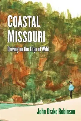 Coastal Missouri: Driving on the Edge of Wild (Paperback) Viral