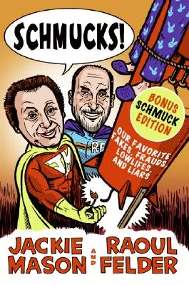 Schmucks!: Our Favorite Fakes, Frauds, Lowlifes, and Liars (Paperback) Premium
