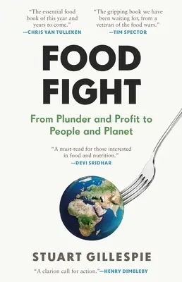 Food Fight: From Plunder and Profit to People and Planet (Hardcover) Fast Shipping