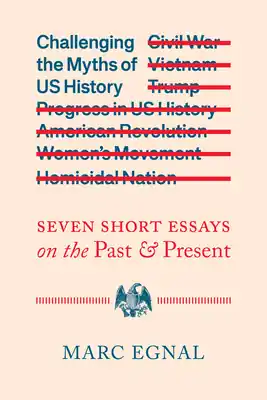 Challenging the Myths of US History: Seven Short Essays on the Past and Present (Paperback) Crafted