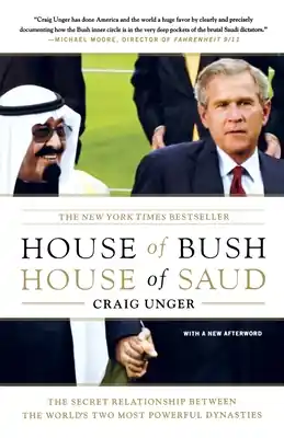 Best Choice House of Bush, House of Saud: The Secret Relationship Between the World's Two Most Powerful Dynasties (Paperback)