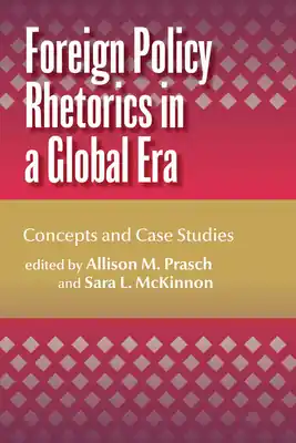 Clearance Foreign Policy Rhetorics in a Global Era: Concepts and Case Studies (Paperback)