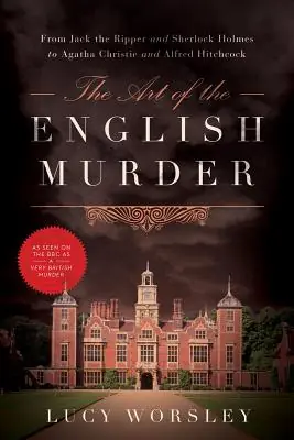 New Arrival The Art of the English Murder: From Jack the Ripper and Sherlock Holmes to Agatha Christie and Alfred Hitchcock (Paperback)