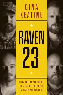 Raven 23: How the Department of Justice Betrayed American Heroes (Hardcover) Big Sale