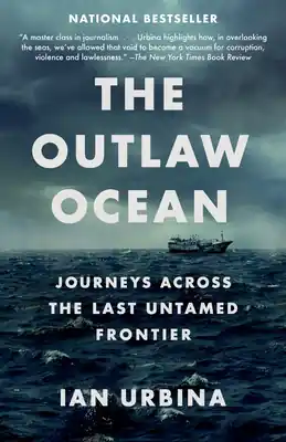 The Outlaw Ocean: Journeys Across the Last Untamed Frontier (Paperback) Get Yours