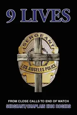 9 Lives: From Close Calls to End of Watch (Paperback) Latest