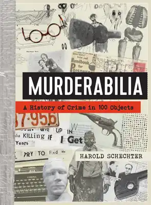 Murderabilia: A History of Crime in 100 Objects (Hardcover) Certified