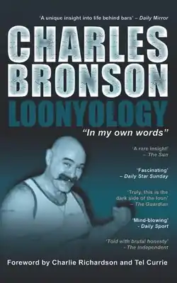 Charles Bronson: Loonyology: Loonyology: Bronson In His Own Words (Paperback) Markdown