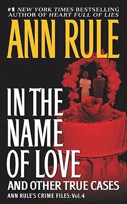 Time-Limited In the Name of Love: Ann Rule's Crime Files Volume 4 (Mass Market)
