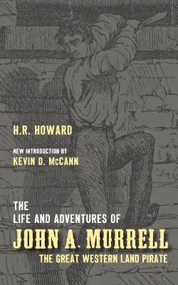 The Life and Adventures of John A. Murrell, the Great Western Land Pirate (Paperback) Brand New