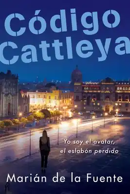Exclusive Código Cattleya: Yo soy el avatar, el eslabón perdido (Paperback)