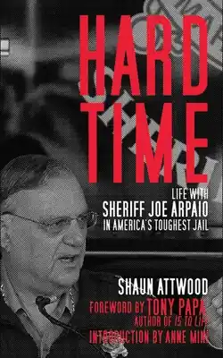 Top Pick Hard Time: Life with Sheriff Joe Arpaio in America's Toughest Jail (Hardcover)