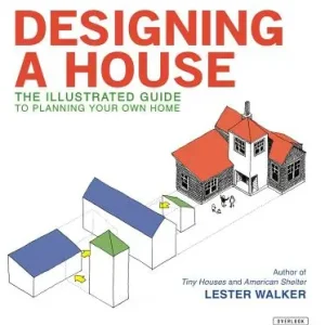 Fan Favorite Designing a House: An Illustrated Guide to Planning Your Own Home (Paperback)