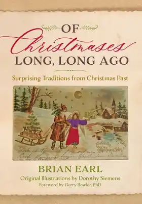 Modern Of Christmases Long, Long Ago: Surprising Traditions from Christmas Past (Hardcover)