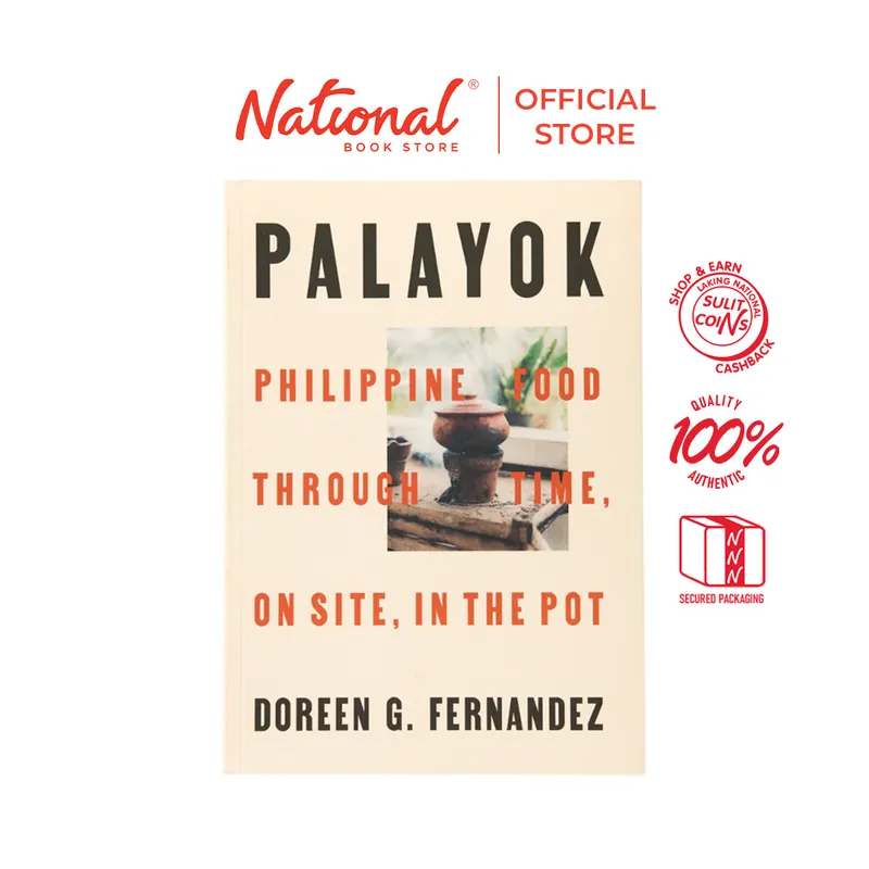 Save Now Palayok:philippine Food Through Time,on Site by Doreen G. Fernandez - Trade Paperback - Cookbook