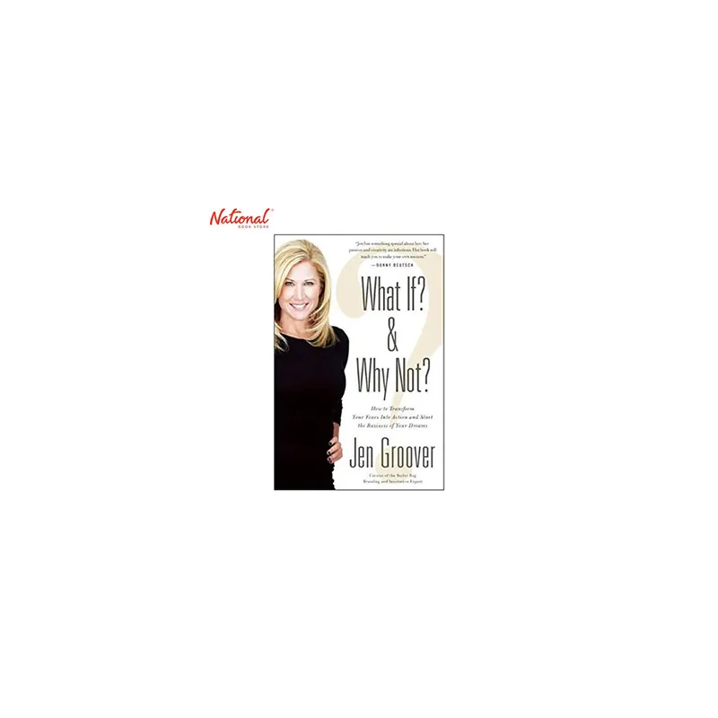 Hot Deal WHAT IF? AND WHY NOT?: HOW TO TRANSFORM YOUR FEARS HARDCOVER