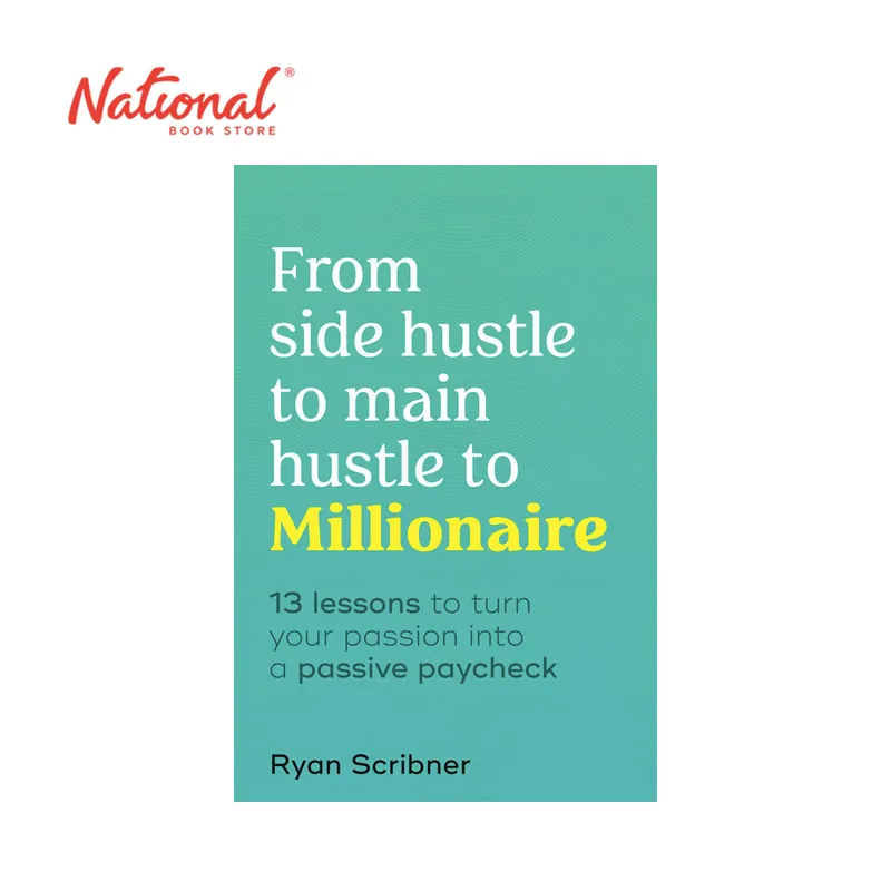 Bulk Order Sulit Reads 299 - From Side Hustle To Main Hustle To Millionaire by Ryan Scribner - Hardcover