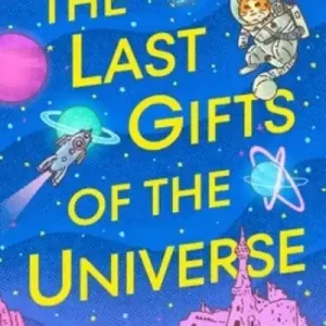 The Last Gifts of the Universe Handmade