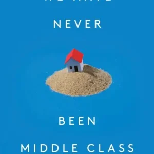 New Release We Have Never Been Middle-Class
