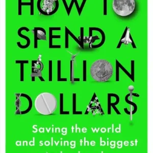 How To Spend a Trillion Dollars Hot Deal