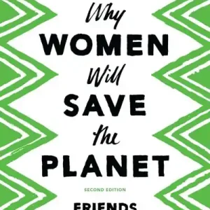 Why Women Will Save the Planet Modern