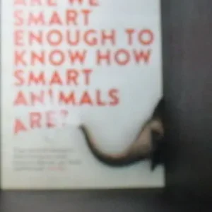 Are We Smart Enough To Know How Smart Animals Are? Limited Offer