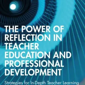 Fast Shipping The Power of Reflection in Teacher Education and Professional Development