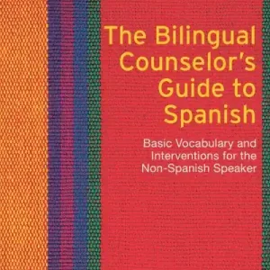 The Bilingual Counselor's Guide To Spanish Fast Shipping
