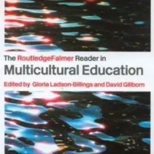 The RoutledgeFalmer Reader in Multicultural Education Get Yours