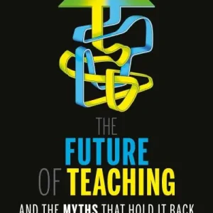 The Future of Teaching and the Myths That Hold it Back Fresh Stock